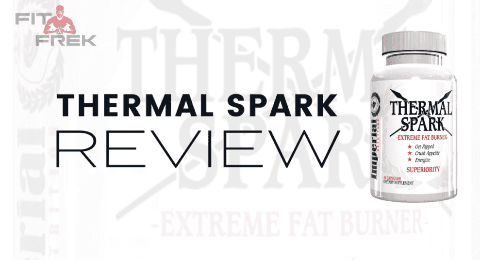 Imperial Nutrition Thermal Spark: Where Has The Strongest Fat Burner Gone?