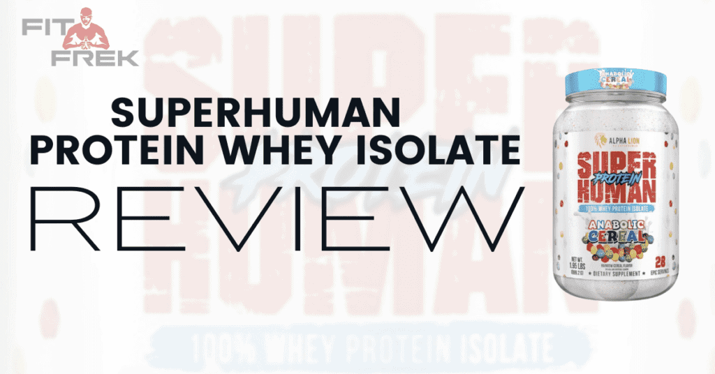 SuperHuman Protein Whey Isolate Review